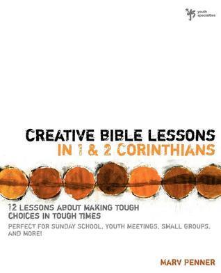 Creative Bible Lessons in 1 & 2 Corinthians