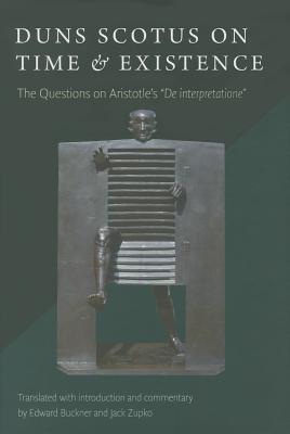 Duns Scotus on Time and Existence: The Questions on Aristotle's 'De interpretatione'