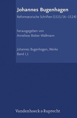 Reformatorische Schriften, 1515/16-1524 (Johannes Bugenhagen. Werke)