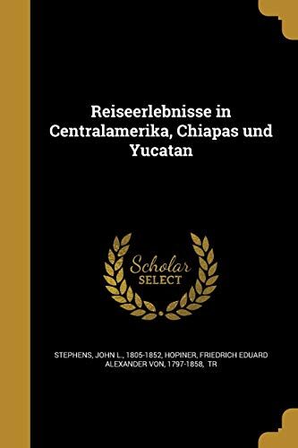 Reiseerlebnisse in Centralamerika, Chiapas und Yucatan