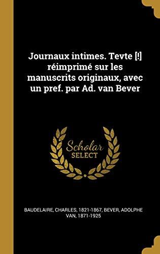 Journaux intimes. Tevte [!] réimprimé sur les manuscrits originaux, avec un pref. par Ad. van Bever