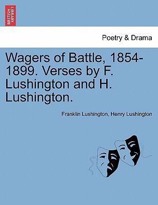 Wagers of Battle, 1854-1899: Verses