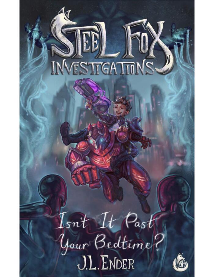 Steel Fox Investigations, Book 1: Isn't It Past Your Bedtime?