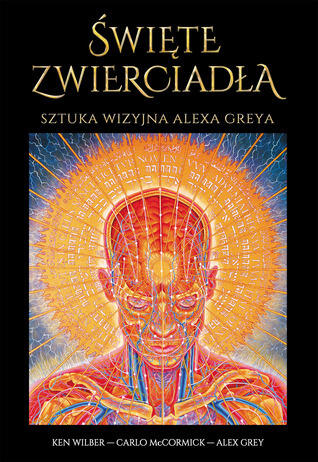 Święte zwierciadła. Sztuka wizyjna Alexa Greya