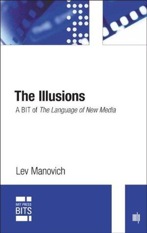 The Illusions: A BIT of the Language of New Media