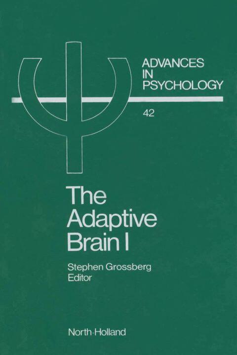 The Adaptive Brain (I, Volume 42): Cognition, Learning, Reinforcement, and Rhythm