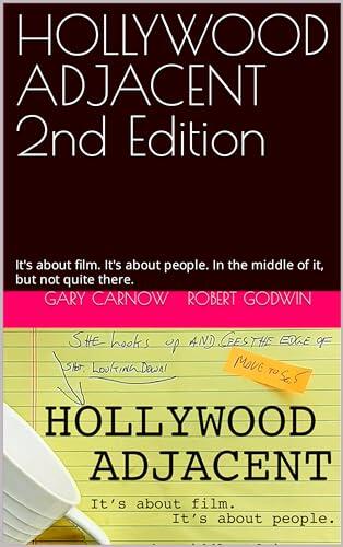 HOLLYWOOD ADJACENT 2nd Edition: It's about film. It's about people. In the middle of it, but not quite there.