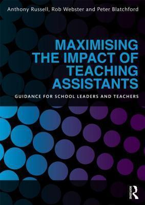 Maximising the Impact of Teaching Assistants: Guidance for School Leaders and Teachers