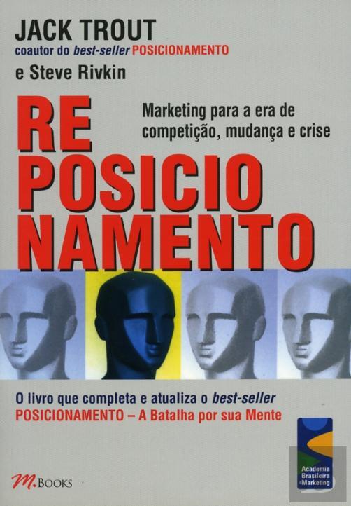 Reposicionamento: Marketing para a Era de Competição, Mudança e Crise