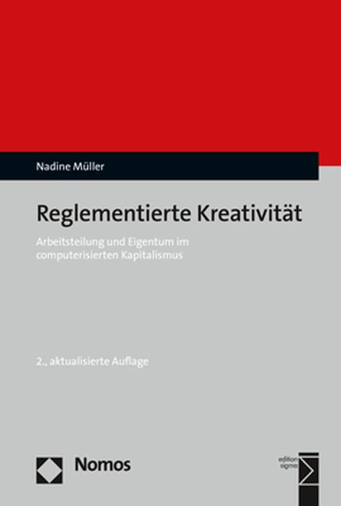 Reglementierte Kreativitat: Arbeitsteilung Und Eigentum Im Computerisierten Kapitalismus