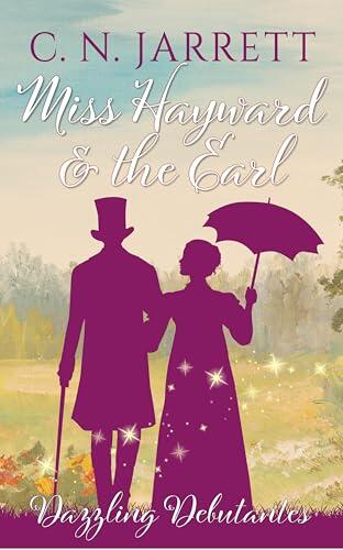 Miss Hayward and the Earl: a clean Regency romance