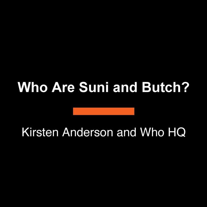 Who Are Suni and Butch?: Who HQ Now