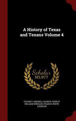 A History of Texas and Texans Volume 4