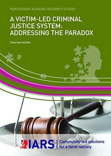 A Victim-Led Criminal Justice System: Addressing the Paradox