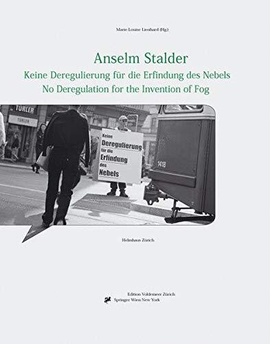 Anselm Stalder: Keine Deregulierung für die Erfindung des Nebels / No Deregulation for the Invention of Fog