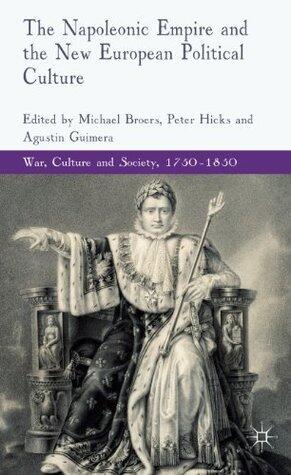 The Napoleonic Empire and the New European Political Culture