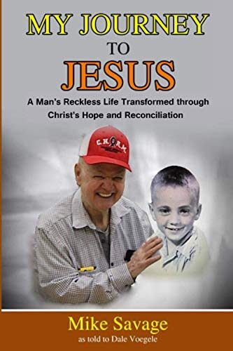My Journey to Jesus (Color): A Man's Reckless Life Transformed through Christ's Hope and Reconciliation