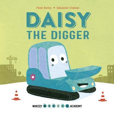 Whizzy Wheels Academy: Daisy the Digger