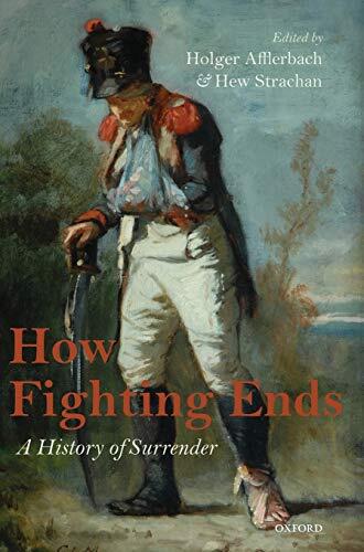 How Fighting Ends: A History of Surrender