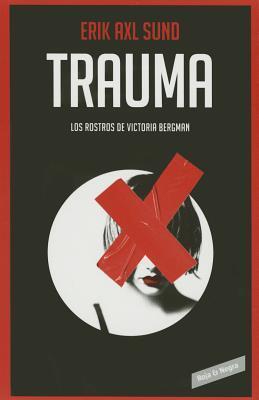 Trauma. ( Los rostros de Victoria Bergman #2) / Hunger Fire (The Faces of Victo ria Bergman #2) (Los rostros de Victoria Bergman / The Faces of Victoria Bergman)