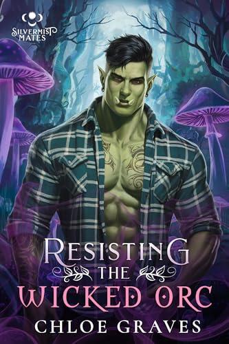 Resisting the Wicked Orc: A Fated Mates Monster Romance Novella