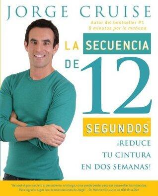La secuencia de 12 segundos: Reduce tu cintura en dos semanas!