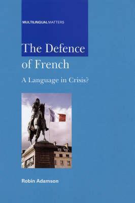 The Defence of French: A Language in Crisis?