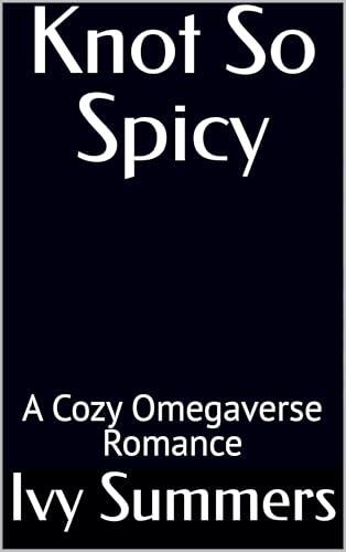 A Spice For A Pack: A Cozy Omegaverse Romance