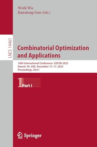 Combinatorial Optimization and Applications: 16th International Conference, COCOA 2023, Hawaii, HI, USA, December 15-17, 2023, Proceedings (Part I)