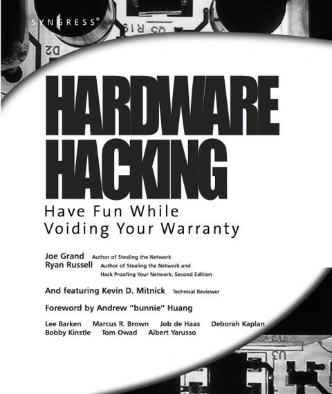 Hardware Hacking: Have Fun While Voiding Your Warranty