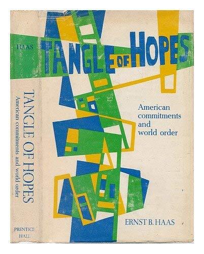 Tangle of Hopes: American Commitments and World Order
