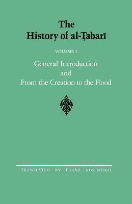 The History of al-Tabari, Volume 1: General Introduction and from the Creation to the Flood