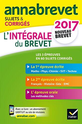 Annales Annabrevet 2017 L'intégrale du nouveau brevet 3e : sujets, corrigés & conseils de méthode