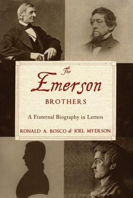 Emerson Brothers: A Fraternal Biography in Letters