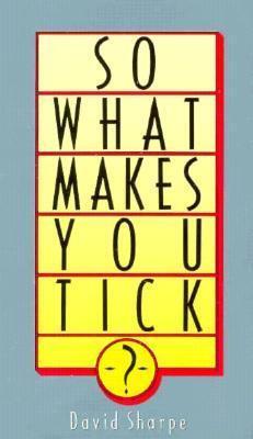 What Makes You Tick?