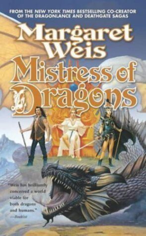 Mistress of Dragons (Dragonvarld Trilogy) by Weis, Margaret (2004) Mass Market Paperback