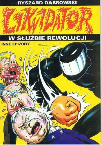 Likwidator: W służbie rewolucji i inne epizody