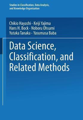 Data Science, Classification, and Related Methods: Proceedings of the Fifth Conference of the International Federation of Classification Societies ... Data Analysis, and Knowledge Organization)
