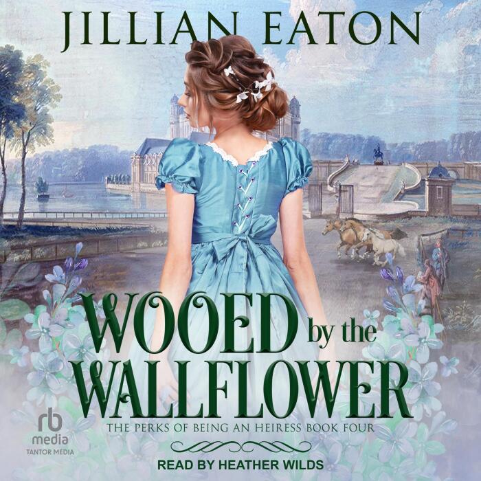 Wooed by the Wallflower: Perks of Being an Heiress, Book 4