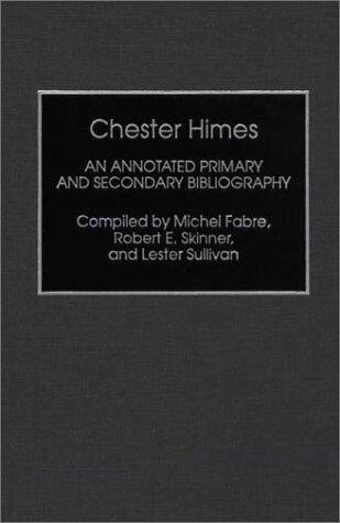 Chester Himes: An Annotated Primary and Secondary Bibliography