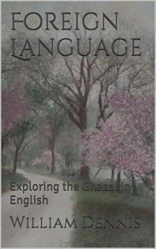 Foreign Language: Exploring the Ghazal in English