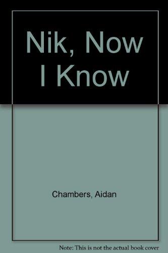 Nik, Now I Know