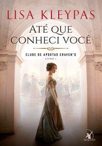 Até que conheci você (Clube de Apostas Craven's Livro 1)
