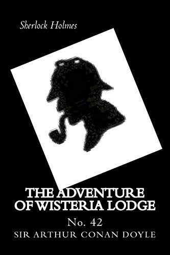 The Adventure of Wisteria Lodge: Sherlock Holmes