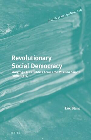 Revolutionary Social Democracy: Working-Class Politics Across the Russian Empire