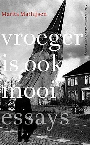 Vroeger is ook mooi: essays