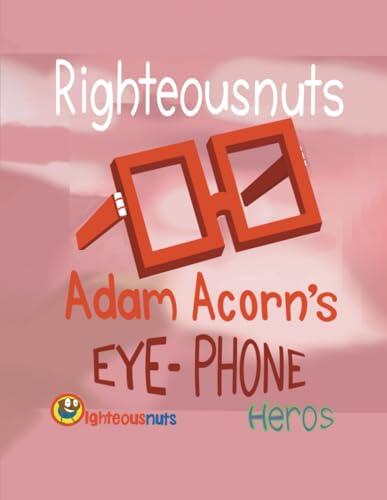 Adam Acorn’s Eye-Phone