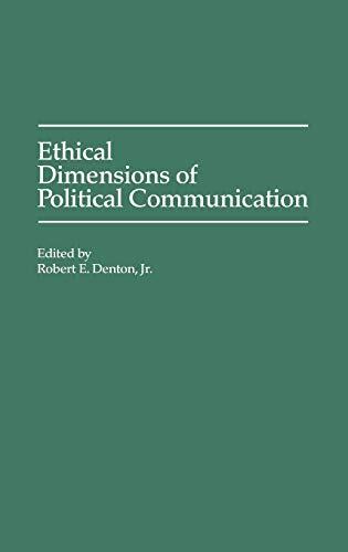 Ethical Dimensions of Political Communication: