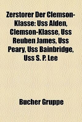 Zerstorer Der Clemson-Klasse: USS Alden, Clemson-Klasse, USS Reuben James, USS Peary, USS Bainbridge, USS S. P. Lee