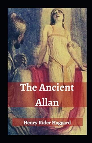 The Ancient Allan: Henry Rider Haggard (Fiction The Ancient Allan Action & Adventure literary Classics)